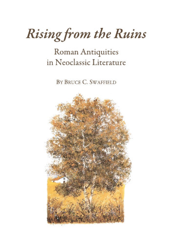 Rising from the Ruins: Roman Antiquities in Neoclassic Literature