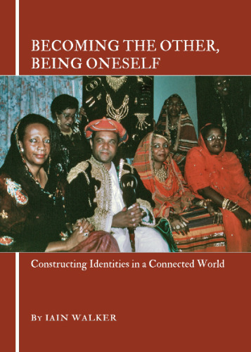 Becoming the Other, Being Oneself: Constructing Identities in a Connected World