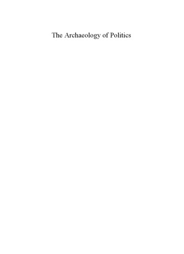 The Archaeology of Politics: The Materiality of Political Practice and Action in the Past