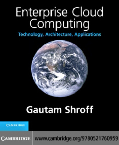 Enterprise Cloud Computing: Technology, Architecture, Applications