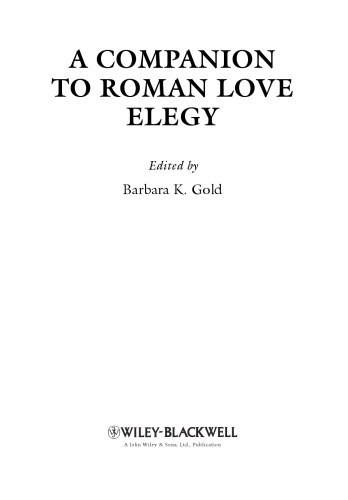 A Companion to Roman Love Elegy