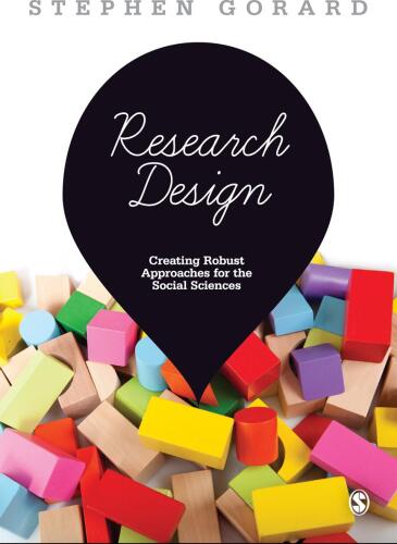 Research Design: Creating Robust Approaches for the Social Sciences
