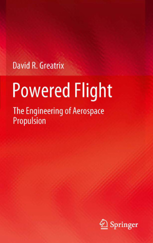 Powered Flight: The Engineering of Aerospace Propulsion