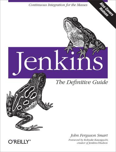 Jenkins: The Definitive Guide (Also Covers Hudson)