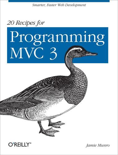20 Recipes for Programming MVC 3: Faster and Smarter Web Development