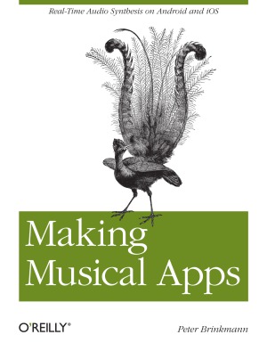 Making Musical Apps Real-time audio synthesis on Android and iOS