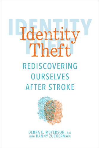 Identity Theft: Rediscovering Ourselves After Stroke
