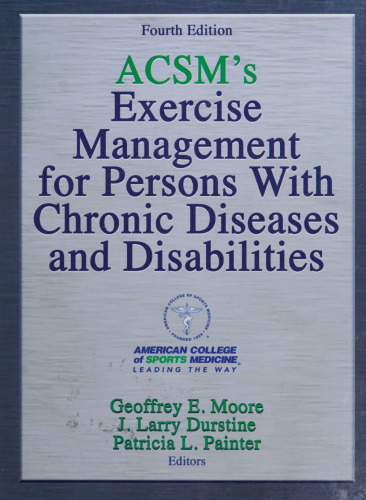 ACSM's Exercise Management for Persons With Chronic Diseases and Disabilities, Fourth Edition