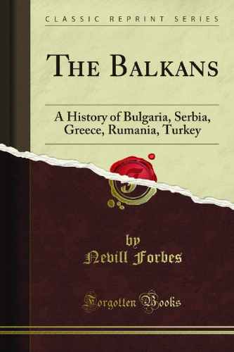 The Balkans: A History of Bulgaria, Serbia, Greece, Rumania, Turkey