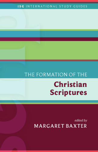 The Formation of the Christian Scriptures (International Study Guides)