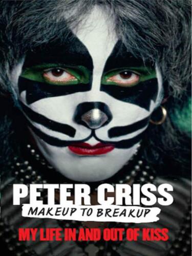 Makeup to Breakup: My Life In and Out of Kiss