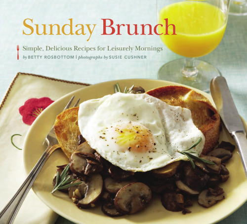 Sunday Brunch: Simple, Delicious Recipes for Leisurely Mornings
