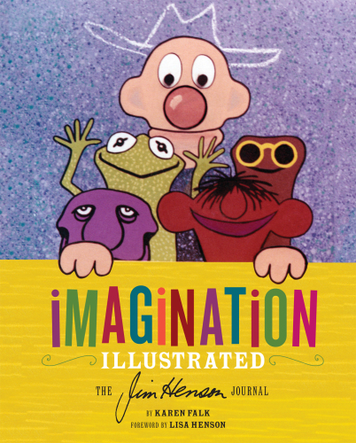 Imagination Illustrated: The Jim Henson Journal