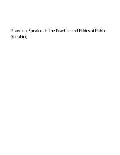Stand Up, Speak Out The Practice and Ethics of Public Speaking