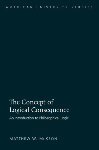 The concept of logical consequence: an introduction to philosophical logic