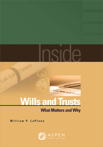 Inside Wills and Trusts: What Matters and Why: What Matters and Why
