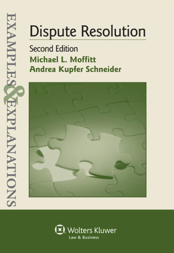 Examples & Explanations: Dispute Resolution, Second Edition