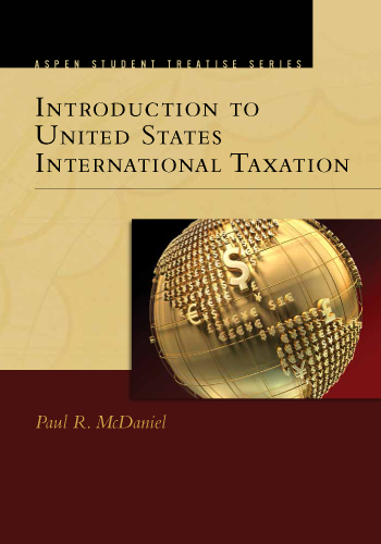 Aspen Student Treatise for Introduction to United States International Taxation, Sixth Edition