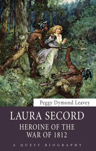 Laura Secord: Heroine of the War of 1812