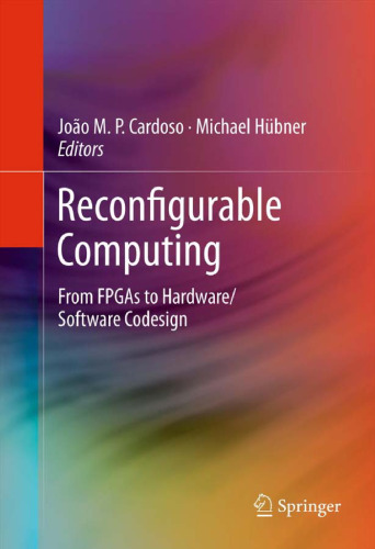 Reconfigurable Computing: From FPGAs to Hardware/Software Codesign