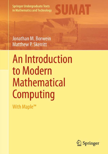 An Introduction to Modern Mathematical Computing: With Maple™