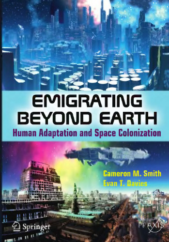Emigrating Beyond Earth: Human Adaptation and Space Colonization