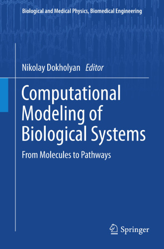 Computational Modeling of Biological Systems: From Molecules to Pathways (Biological and Medical Physics, Biomedical Engineering)