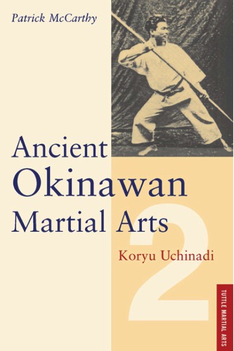 Ancient Okinawan Martial Arts: Koryu Uchinadi