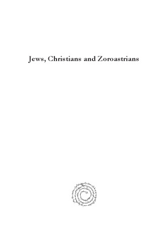 Jews, Christians and Zoroastrians: Religious Dynamics in a Sasanian Context