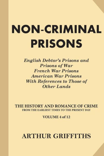 The History and Romance of Crime: Non-Criminal Prisons