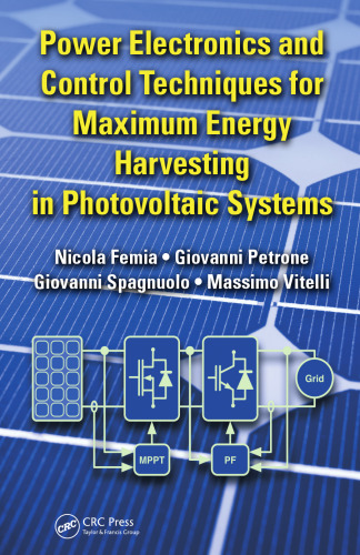 Power Electronics and Control Techniques for Maximum Energy Harvesting in Photovoltaic Systems