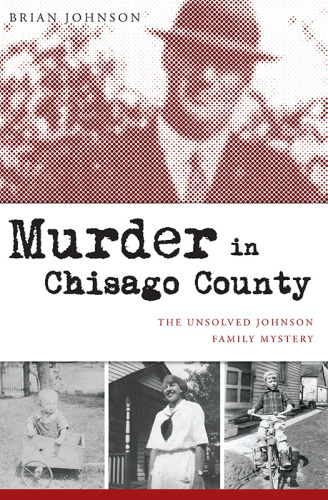 Murder in Chisago County: The Unsolved Johnson Family Mystery
