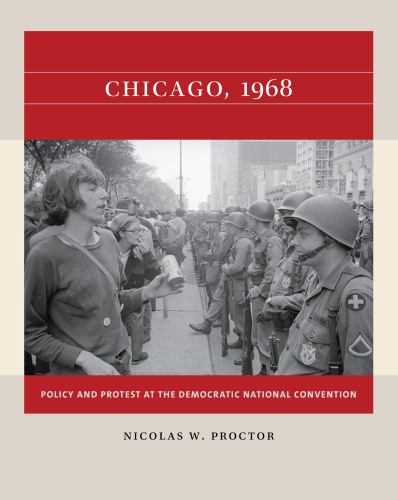 Chicago, 1968: Policy and Protest at the Democratic National Convention (Reacting to the Past™)
