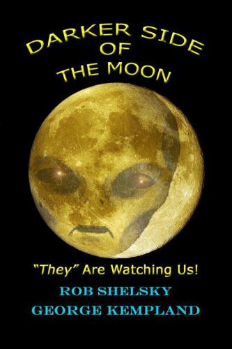 DARKER SIDE OF THE MOON "They" Are Watching Us!