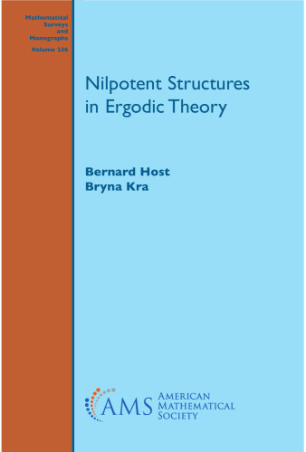 Nilpotent Structures in Ergodic Theory (Mathematical Surveys and Monographs) (Mathematical Surveys and Monographs, 236)
