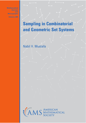 Sampling in Combinatorial and Geometric Set Systems (Mathematical Surveys and Monographs, 265)