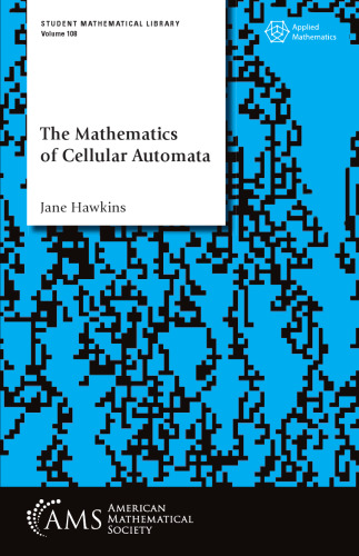 The Mathematics of Cellular Automata (Student Mathematical Library)
