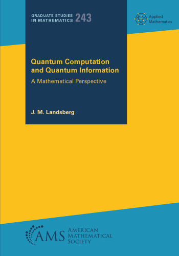 Quantum Computation and Quantum Information: A Mathematical Perspective