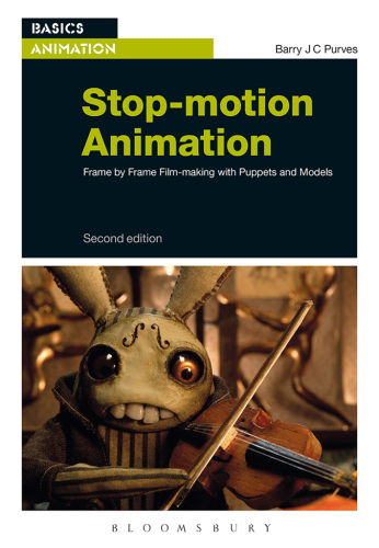 Stop-Motion Animation: Frame by Frame Film-Making with Puppets and Models