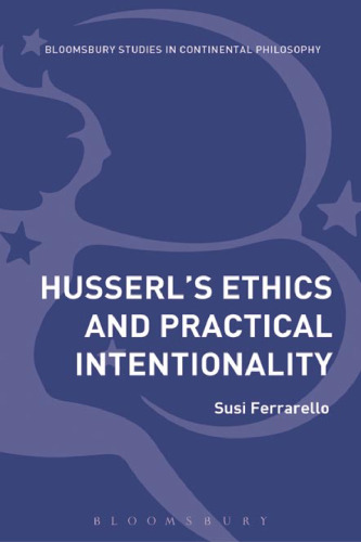 Husserl’s Ethics and Practical Intentionality