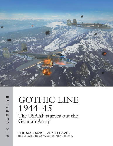 Gothic Line 1944–45: The USAAF starves out the German Army (Air Campaign)