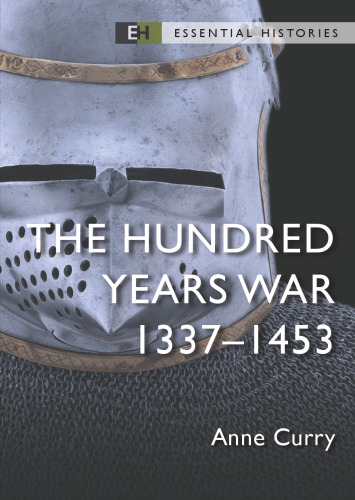 The Hundred Years War: 1337–1453 (Essential Histories)