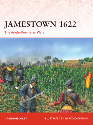 Jamestown 1622: The Anglo-Powhatan Wars