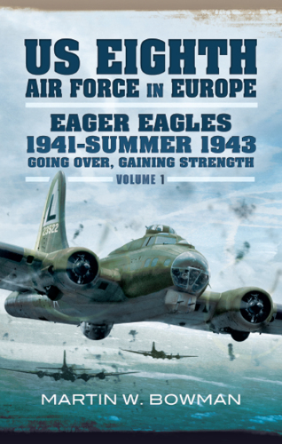 Eager Eagles 1941-Summer 1943: Going Over, Gaining Strength