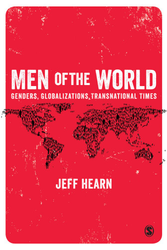 Men of the World: Genders, Globalizations, Transnational Times