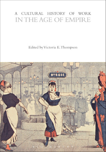 A Cultural History of Work in the Age of Empire