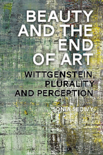 Beauty and the End of Art: Wittgenstein, Plurality and Perception