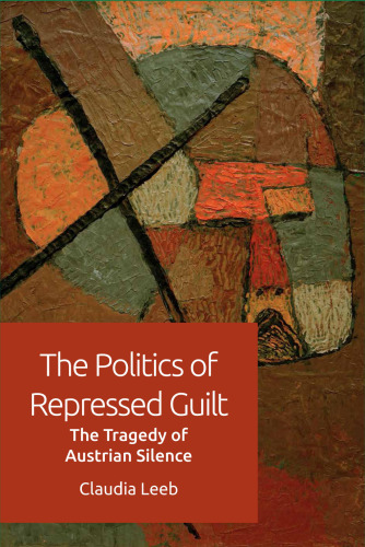 Politics of Repressed Guilt: The Tragedy of Austrian Silence
