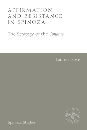 Affirmation and Resistance in Spinoza: The Strategy of the Conatus (Spinoza Studies)