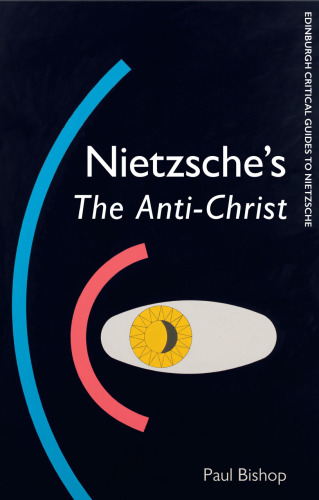Nietzsche's The Anti-Christ (Edinburgh Critical Guides to Nietzsche)